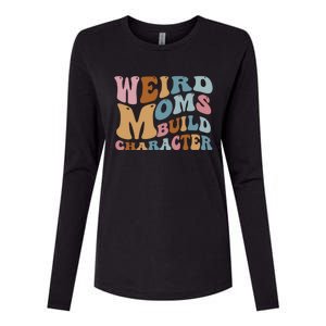 Groovy Weird Moms Build Character, Overstimulated Mom Womens Cotton Relaxed Long Sleeve T-Shirt