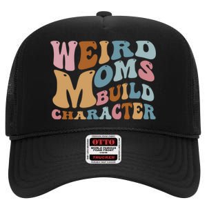 Groovy Weird Moms Build Character, Overstimulated Mom High Crown Mesh Back Trucker Hat