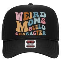 Groovy Weird Moms Build Character, Overstimulated Mom High Crown Mesh Back Trucker Hat