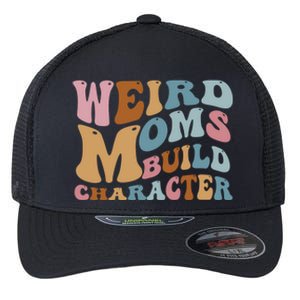 Groovy Weird Moms Build Character, Overstimulated Mom Flexfit Unipanel Trucker Cap