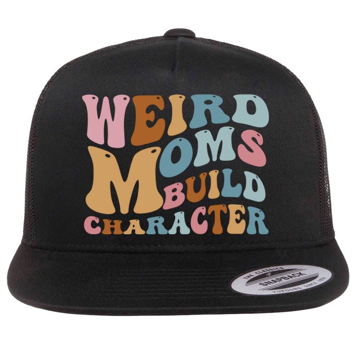 Groovy Weird Moms Build Character, Overstimulated Mom Flat Bill Trucker Hat