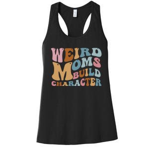 Groovy Weird Moms Build Character, Overstimulated Mom Women's Racerback Tank