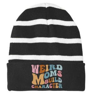 Groovy Weird Moms Build Character, Overstimulated Mom Striped Beanie with Solid Band