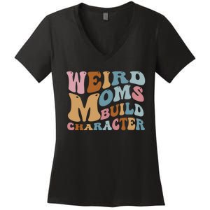 Groovy Weird Moms Build Character, Overstimulated Mom Women's V-Neck T-Shirt