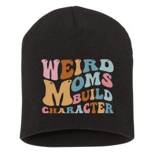 Groovy Weird Moms Build Character, Overstimulated Mom Short Acrylic Beanie