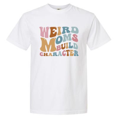 Groovy Weird Moms Build Character, Overstimulated Mom Garment-Dyed Heavyweight T-Shirt