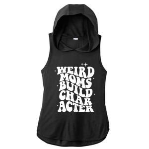 Groovy Weird Moms Build Character, Overstimulated Mom Ladies PosiCharge Tri-Blend Wicking Draft Hoodie Tank