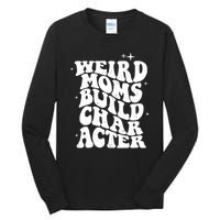 Groovy Weird Moms Build Character, Overstimulated Mom Tall Long Sleeve T-Shirt