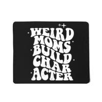 Groovy Weird Moms Build Character, Overstimulated Mom Mousepad