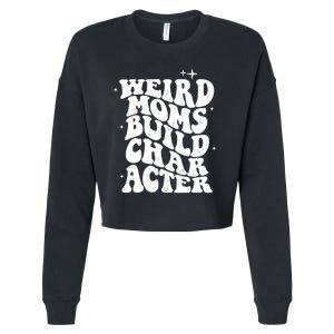 Groovy Weird Moms Build Character, Overstimulated Mom Cropped Pullover Crew