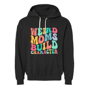 Groovy Weird Moms Build Character, Overstimulated Mom Garment-Dyed Fleece Hoodie