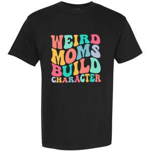 Groovy Weird Moms Build Character, Overstimulated Mom Garment-Dyed Heavyweight T-Shirt