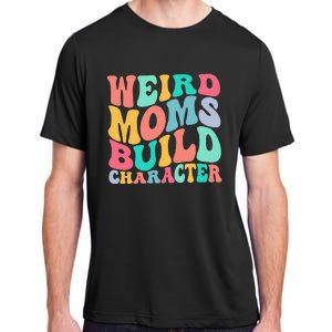 Groovy Weird Moms Build Character, Overstimulated Mom Adult ChromaSoft Performance T-Shirt