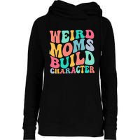 Groovy Weird Moms Build Character, Overstimulated Mom Womens Funnel Neck Pullover Hood