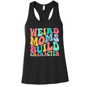 Groovy Weird Moms Build Character, Overstimulated Mom Women's Racerback Tank