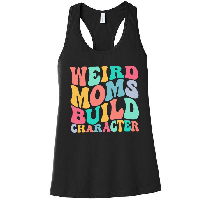 Groovy Weird Moms Build Character, Overstimulated Mom Women's Racerback Tank