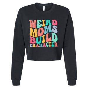 Groovy Weird Moms Build Character, Overstimulated Mom Cropped Pullover Crew