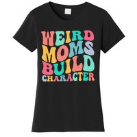 Groovy Weird Moms Build Character, Overstimulated Mom Women's T-Shirt