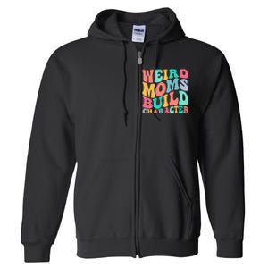 Groovy Weird Moms Build Character, Overstimulated Mom Full Zip Hoodie