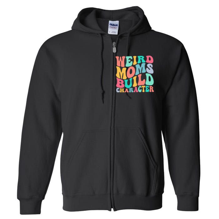 Groovy Weird Moms Build Character, Overstimulated Mom Full Zip Hoodie