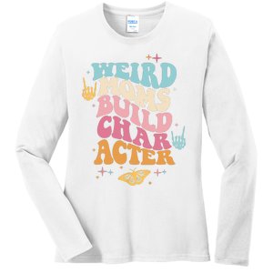 Groovy Weird Moms Build Character, Overstimulated Mom Ladies Long Sleeve Shirt