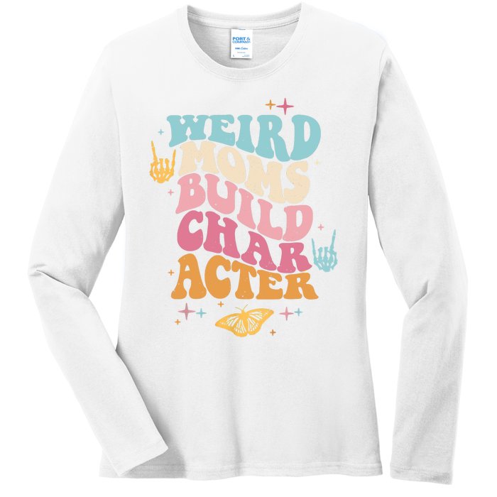 Groovy Weird Moms Build Character, Overstimulated Mom Ladies Long Sleeve Shirt