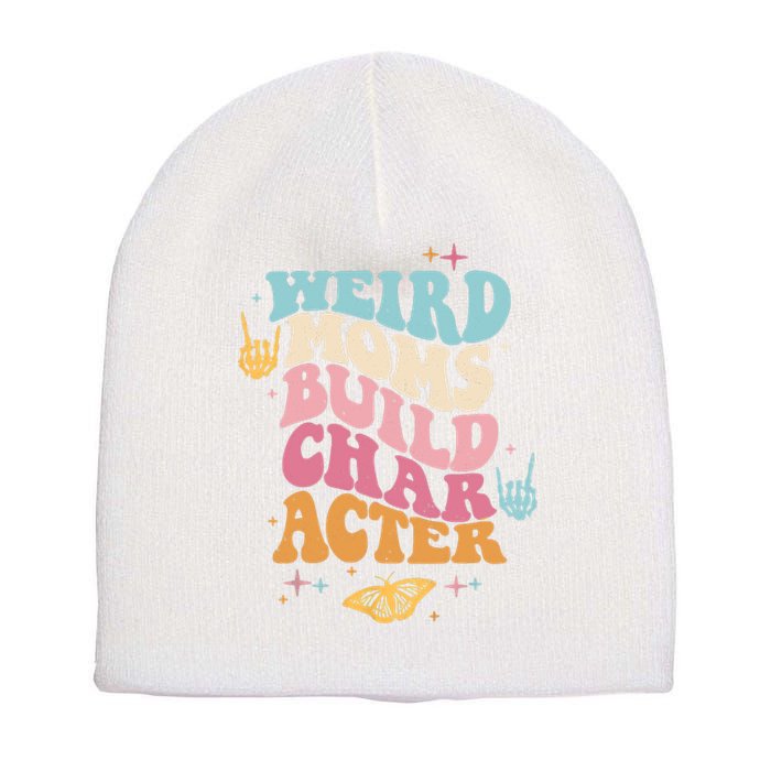 Groovy Weird Moms Build Character, Overstimulated Mom Short Acrylic Beanie