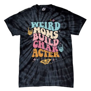 Groovy Weird Moms Build Character, Overstimulated Mom (Back) Tie-Dye T-Shirt