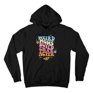 Groovy Weird Moms Build Character, Overstimulated Mom (Back) Tall Hoodie