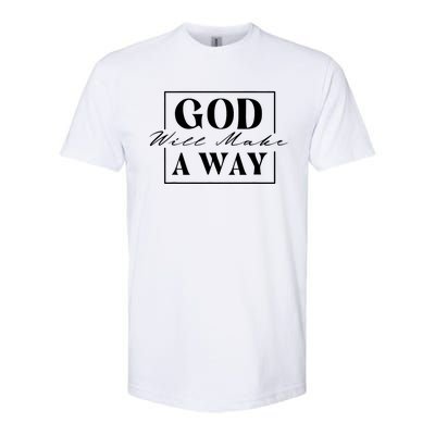 God Will Make A Way Christian Faith Bible Religious Jesus Softstyle® CVC T-Shirt