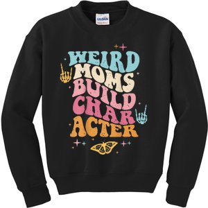 Groovy Weird Moms Build Character, Overstimulated Mom Kids Sweatshirt