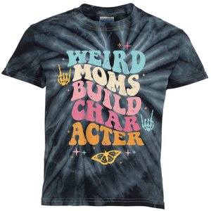 Groovy Weird Moms Build Character, Overstimulated Mom Kids Tie-Dye T-Shirt