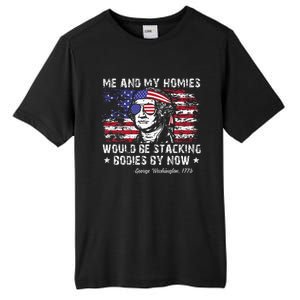 George Washington Me And My Homies Would Be Stacking Bodies Tall Fusion ChromaSoft Performance T-Shirt