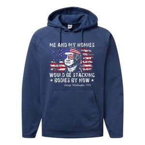 George Washington Me And My Homies Would Be Stacking Bodies Performance Fleece Hoodie