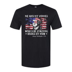 George Washington Me And My Homies Would Be Stacking Bodies Softstyle CVC T-Shirt