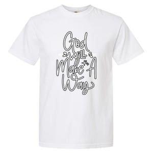 God Will Make A Way Garment-Dyed Heavyweight T-Shirt