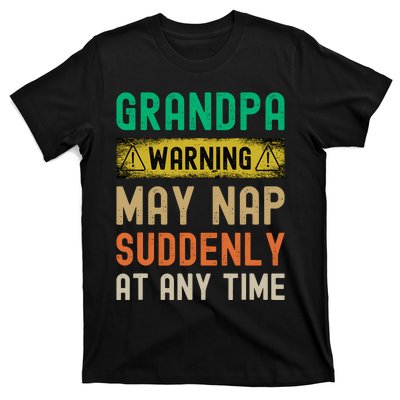 Grandpa Warning May Nap Suddenly At Any Time T-Shirt