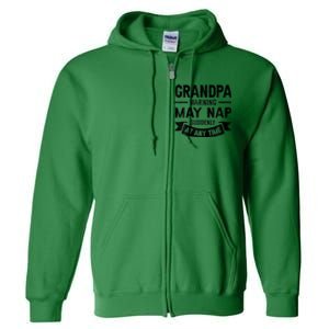 Grandpa Warning May Nap Suddenly At Any Ime Full Zip Hoodie