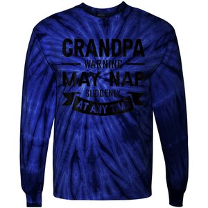 Grandpa Warning May Nap Suddenly At Any Ime Tie-Dye Long Sleeve Shirt