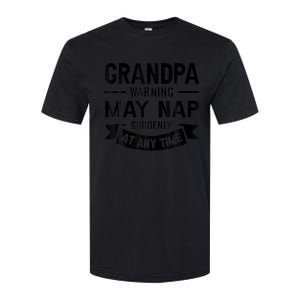 Grandpa Warning May Nap Suddenly At Any Ime Softstyle CVC T-Shirt