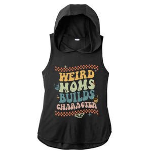 Groovy Weird Moms Build Character Mother's Day Ladies PosiCharge Tri-Blend Wicking Draft Hoodie Tank