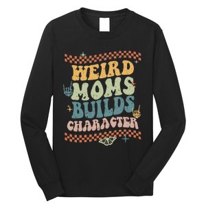 Groovy Weird Moms Build Character Mother's Day Long Sleeve Shirt