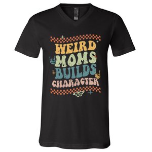 Groovy Weird Moms Build Character Mother's Day V-Neck T-Shirt