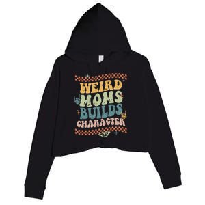 Groovy Weird Moms Build Character Mother's Day Crop Fleece Hoodie