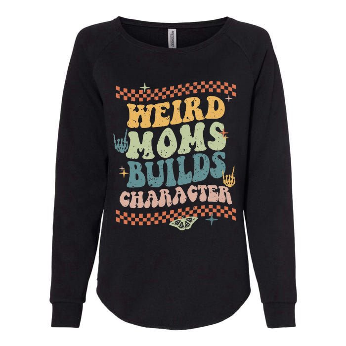 Groovy Weird Moms Build Character Mother's Day Womens California Wash Sweatshirt