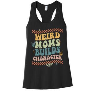 Groovy Weird Moms Build Character Mother's Day Women's Racerback Tank