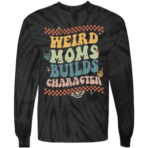 Groovy Weird Moms Build Character Mother's Day Tie-Dye Long Sleeve Shirt