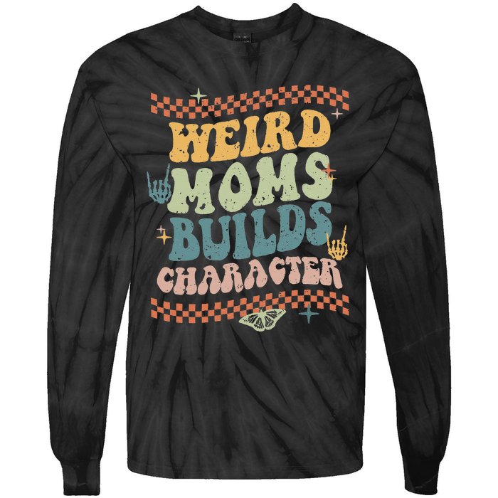 Groovy Weird Moms Build Character Mother's Day Tie-Dye Long Sleeve Shirt