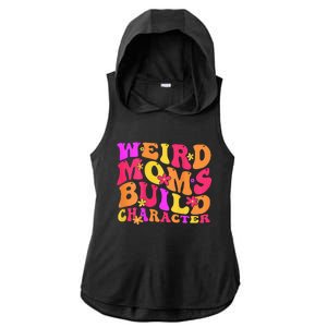 Groovy Weird Moms Build Character Mother's Day ( On Back) Ladies PosiCharge Tri-Blend Wicking Draft Hoodie Tank