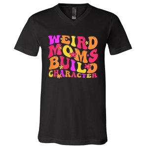 Groovy Weird Moms Build Character Mother's Day ( On Back) V-Neck T-Shirt